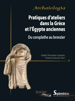 Bertrand.pt - Pratiques D'Ateliers Dans La Grèce Et L'Égypte Anciennes : Du Coroplathe Au Bronzier