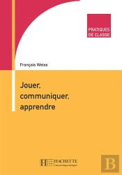 Pratiques De Classe - Jouer, Communiquer, Apprendre