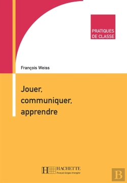 Bertrand.pt - Pratiques De Classe - Jouer, Communiquer, Apprendre