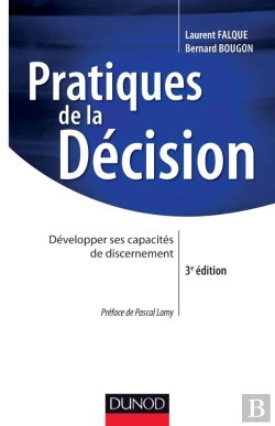 Bertrand.pt - Pratiques De La Décision ; Développer Ses Capacités De Discernement (3e Édition)