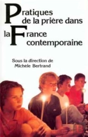 Pratiques De La Priere Dans La France Contemporaine