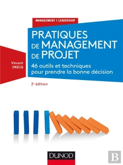 Bertrand.pt - Pratiques De Management De Projet ; 45 Outils Et Techniques Pour Prendre La Bonne Décision (2e Édition)