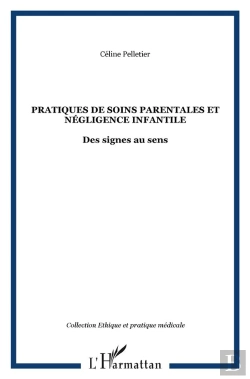 Bertrand.pt - Pratiques De Soins Parentales Et Negligence Infantile ; Des Signes Au Sens