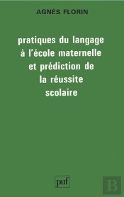 Pratiques Du Langage À L'École Maternelle Et Prédiction De La Réussite Scolaire