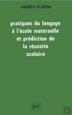 Bertrand.pt - Pratiques Du Langage À L'École Maternelle Et Prédiction De La Réussite Scolaire