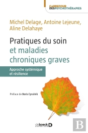 Pratiques Du Soin Et Maladies Chroniques Graves ; Approche Systémique Et Résilience