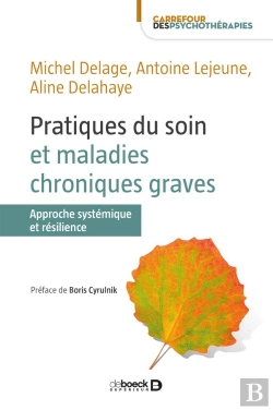 Bertrand.pt - Pratiques Du Soin Et Maladies Chroniques Graves ; Approche Systémique Et Résilience