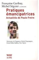 Pratiques Émancipatrices ; Actualités De Paulo Freire