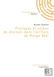 Pratiques Et Enjeux Du Discours Dans L'Écriture De Mongo Beti