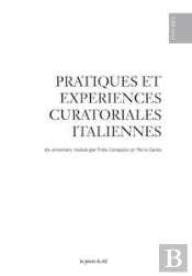 Pratiques Et Experiences Curatoriales Italiennes