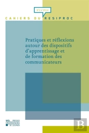 Pratiques Et Reflexions Autour Des Dispositifs D'Apprentissage Et De Formation Des Communicateurs