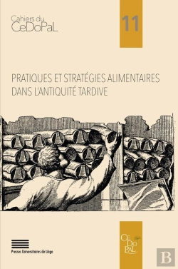 Bertrand.pt - Pratiques Et Stratégies Alimentaires Dans L'Antiquité Tardive