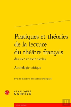 Bertrand.pt - Pratiques Et Théories De La Lecture Du Théâtre Français Des Xvie Et Xviie Siècles : Anthologie Critique