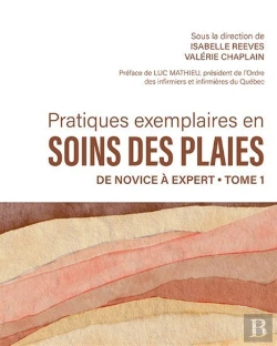 Bertrand.pt - Pratiques Exemplaires En Soins Des Plaies Tome 1 : De Novice À Expert