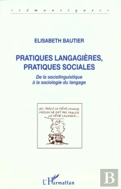 Pratiques Langagieres, Pratiques Sociales