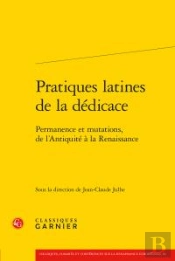 Pratiques Latines Dedicace - Permanence Mutations L Antiquite Renaissance