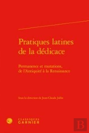 Pratiques Latines Dedicace - Permanence Mutations L Antiquite Renaissance