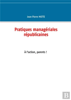 Bertrand.pt - Pratiques Managériales Républicaines Tome 2 : À L'Action, Parents !
