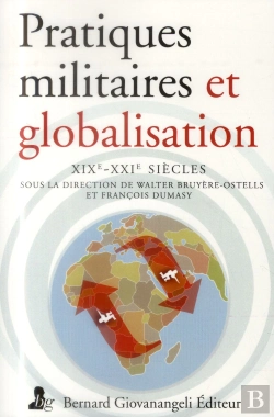 Bertrand.pt - Pratiques Militaires Et Globalisation, Xixe-Xxie Siecles