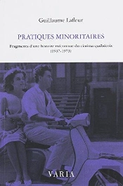 Pratiques Minoritaires. Fragments D'Une Histoire Meconnue Du Cine