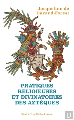 Bertrand.pt - Pratiques Religieuses Et Divinatoires Des Aztèques