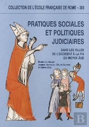 Pratiques Sociales Et Politiques Judiciaires Dans Les Villes De L'Occident À La Fin Du Moyen Âge