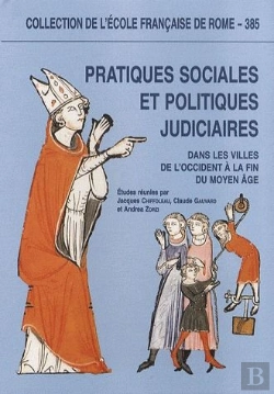 Bertrand.pt - Pratiques Sociales Et Politiques Judiciaires Dans Les Villes De L'Occident À La Fin Du Moyen Âge