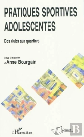 Pratiques Sportives Adolescentes ; Des Clubs Aux Quartiers