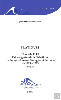 Bertrand.pt - Pratiques T.3 ; 20 Ans De Fles, Faits Et Gestes De La Didactique Du Francais Langue Etrangère Et Seconde De 1995 À 2015