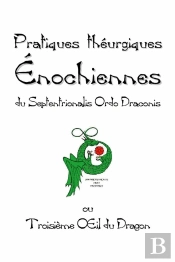 Pratiques Theurgiques Enochiennes Du Septentrionalis Ordo Draconis