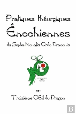 Bertrand.pt - Pratiques Theurgiques Enochiennes Du Septentrionalis Ordo Draconis