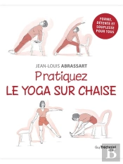 Pratiquez Le Yoga Sur Chaise