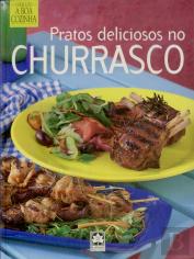 Pratos Deliciosos no Churrasco