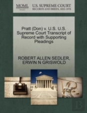 Pratt (Don) V. U.S. U.S. Supreme Court Transcript Of Record With Supporting Pleadings