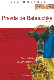 Pravda De Babouchka, De Staline À Tchernobyl