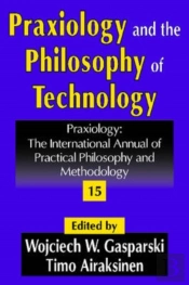 Praxiology And The Philosophy Of Technology
