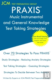 Praxis 5115 Music Instrumental And General Knowledge - Test Taking Strategies