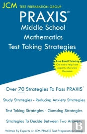 Praxis 5164 Middle School Mathematics - Test Taking Strategies