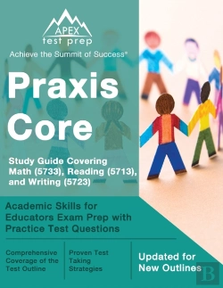 Bertrand.pt - Praxis Core Study Guide 2023-2024 Covering Math (5733), Reading (5713), And Writing (5723)