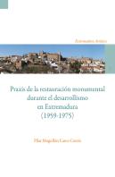 Praxis De La Restauración Monumental Durante El Desarrollismo En Extremadura (1959-1975)