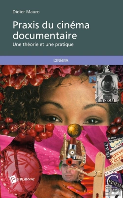 Bertrand.pt - Praxis Du Cinéma Documentaire : Une Théorie Et Une Pratique