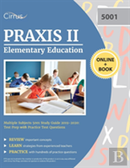 Praxis Ii Elementary Education Multiple Subjects 5001 Study Guide 2019-2020