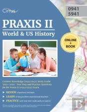 Praxis Ii World And Us History Content Knowledge (0941/5941) Study Guide 2019-2020
