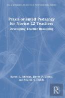 Praxis-Oriented Pedagogy For Novice L2 Teachers