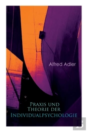 Praxis Und Theorie Der Individualpsychologie