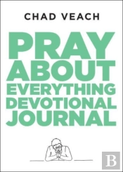 Pray About Everything Devotional Journal