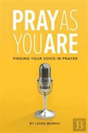 Pray As You Are