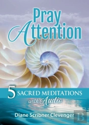 Pray Attention: 5 Sacred Meditations Wit