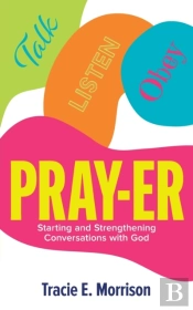 Pray-Er: Talk, Listen, Obey : Starting A