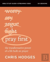 Pray First Bible Study Guide Plus Streaming Video